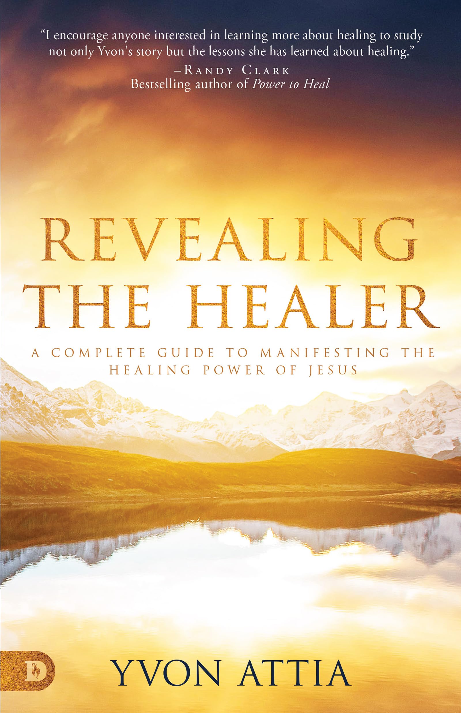 Revealing the Healer: A Complete Guide to Manifesting the Healing Power of Jesus - 4857