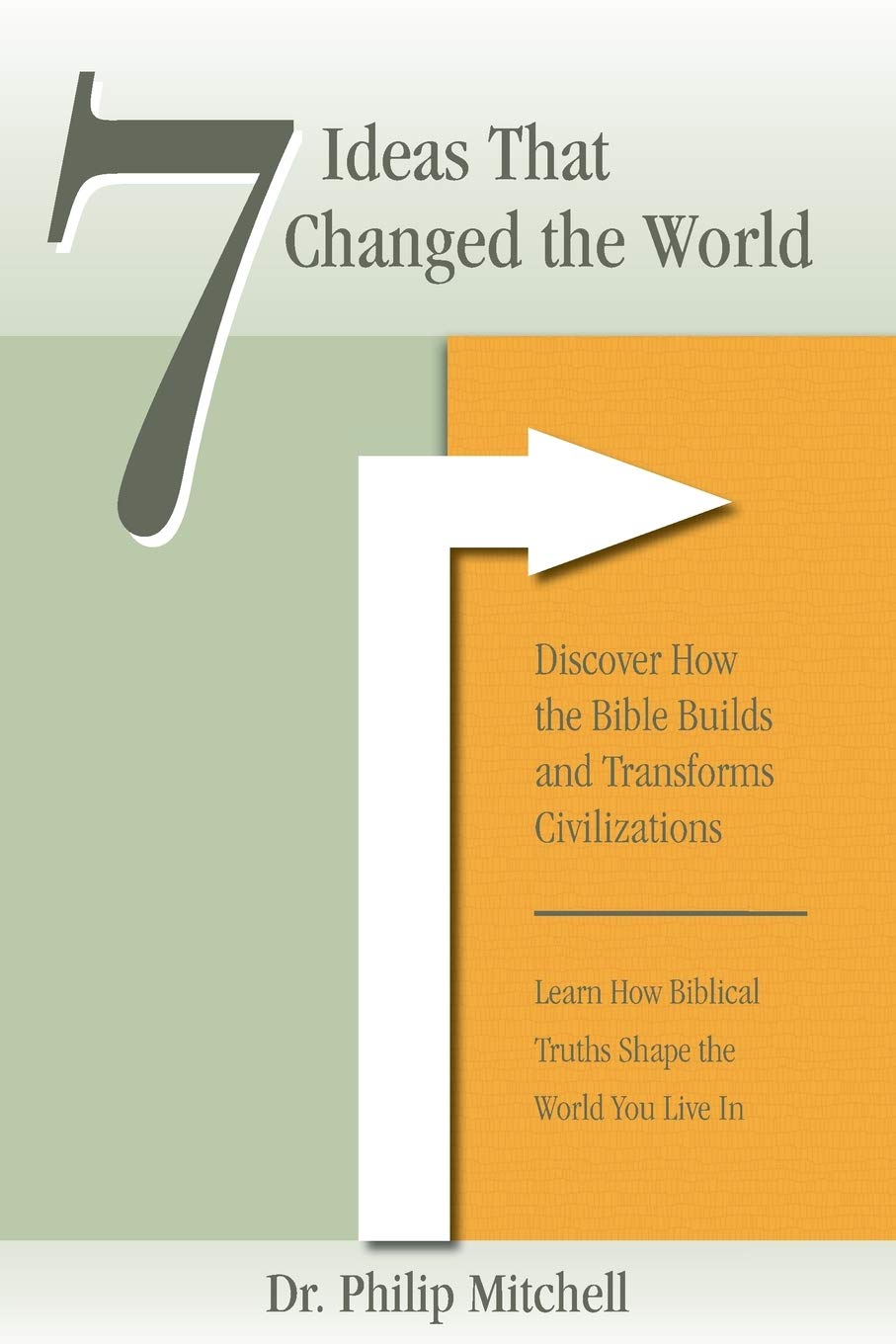 7 Ideas That Changed The World: Discover how the bible builds and transforms civilizations - 883