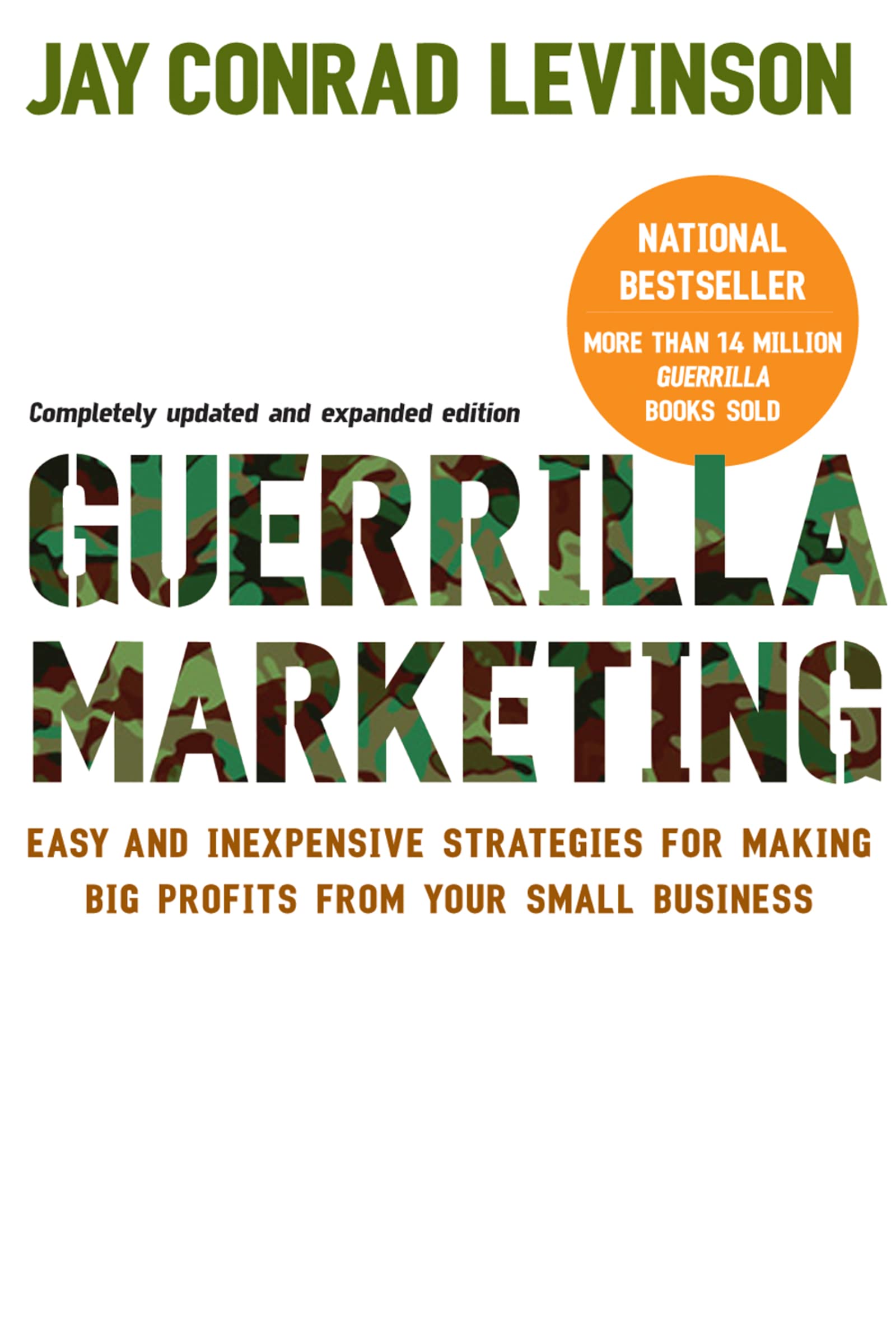 Guerilla Marketing: Easy and Inexpensive Strategies for Making Big Profits from Your Small Business - 5477