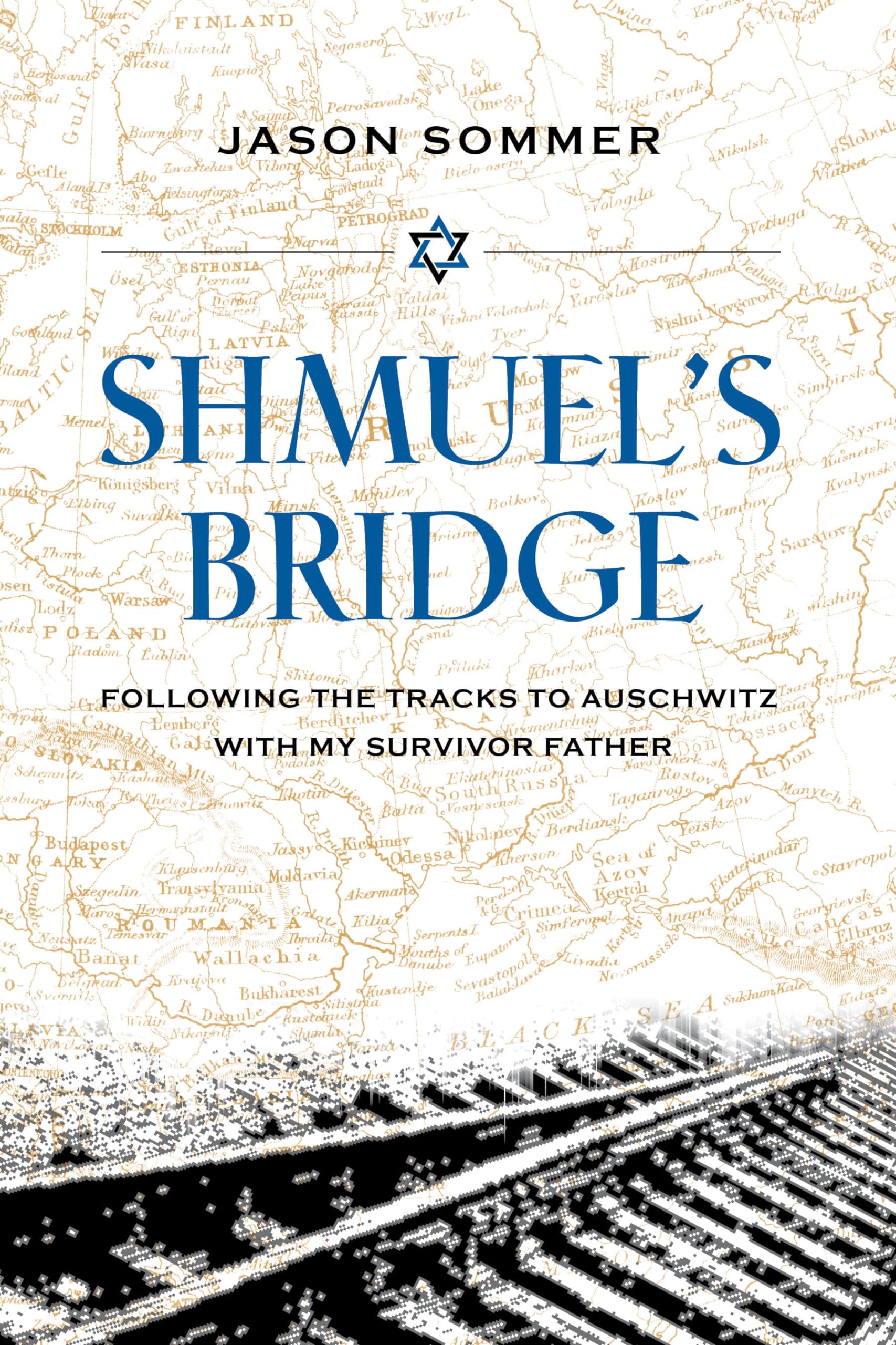 Shmuel's Bridge: Following the Tracks to Auschwitz with My Survivor Father - 5208