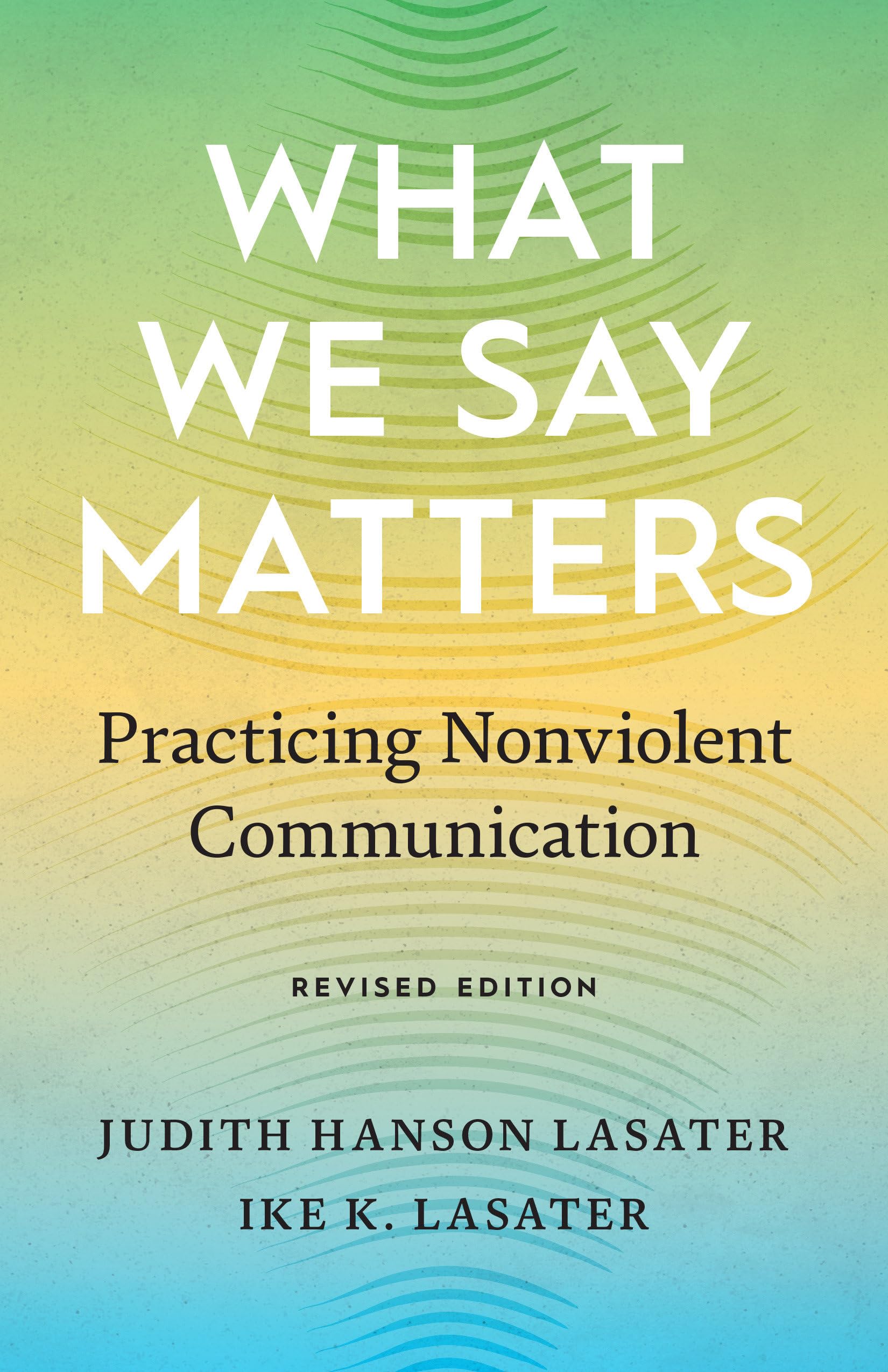 What We Say Matters: Practicing Nonviolent Communication - 7082