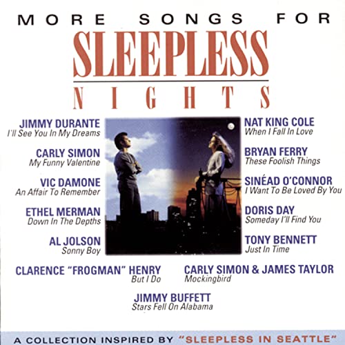 More Songs for Sleepless Nights: A Collection Inspired by "Sleepless in Seattle" - 9517