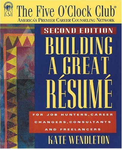 Building a Great Resume (Five O'Clock Club Series) - 5265