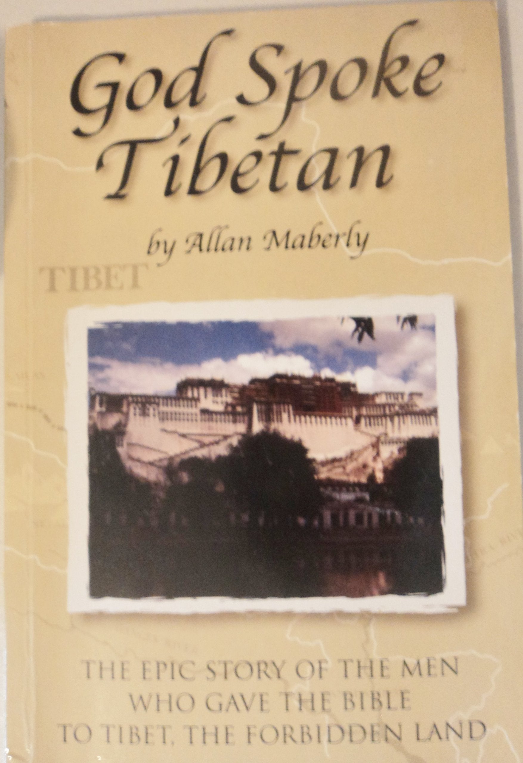 God Spoke Tibetan: The Epic Story of the Men Who Gave the Bible to Tibet - 9135