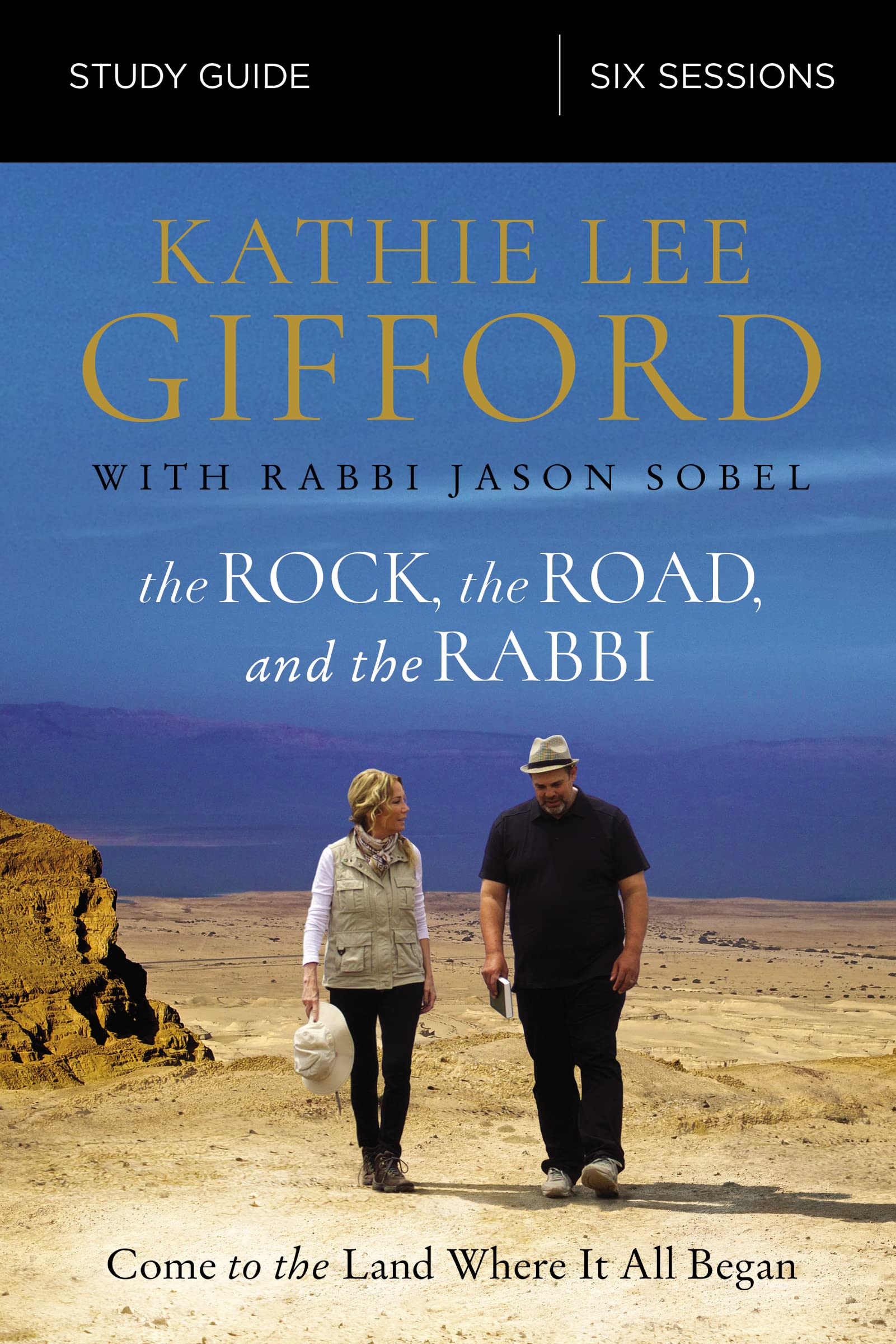 The Rock, the Road, and the Rabbi Study Guide: Come to the Land Where It All Began - 1493