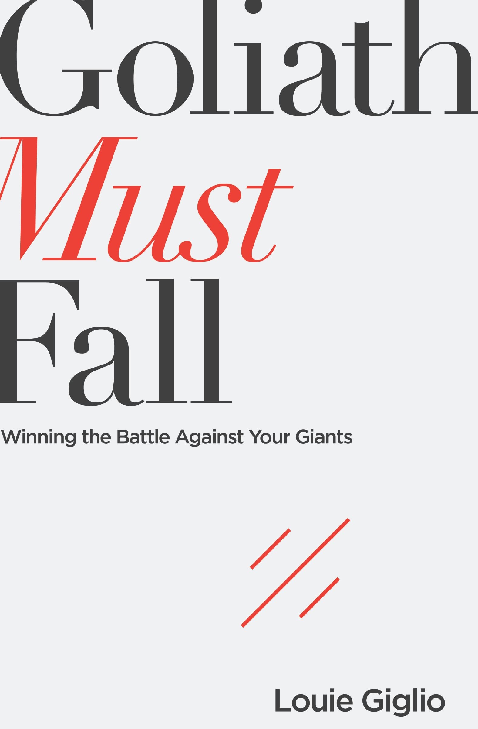 Goliath Must Fall: Winning the Battle Against Your Giants - 6465