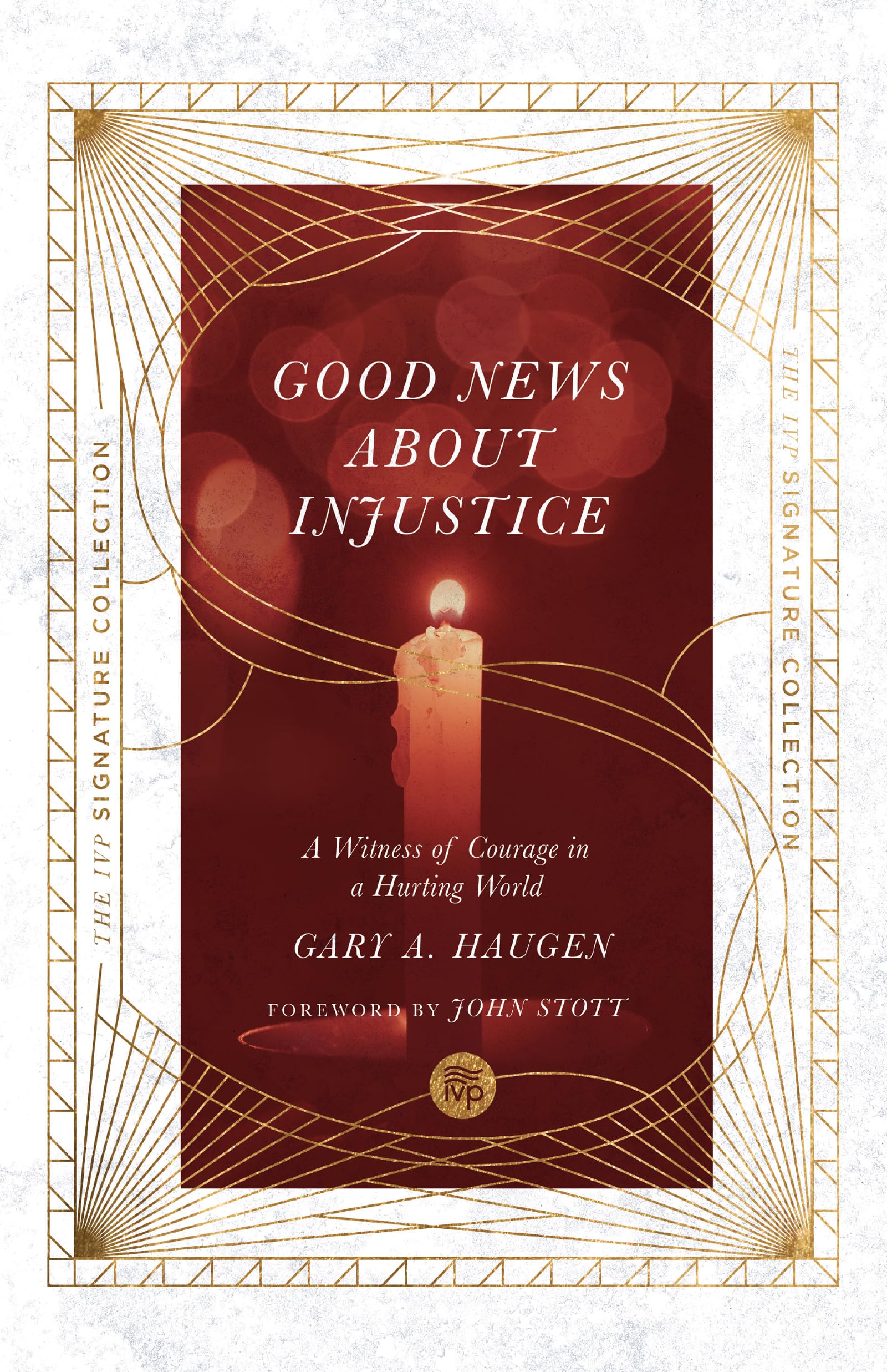 Good News About Injustice: A Witness of Courage in a Hurting World (The IVP Signature Collection) - 4486