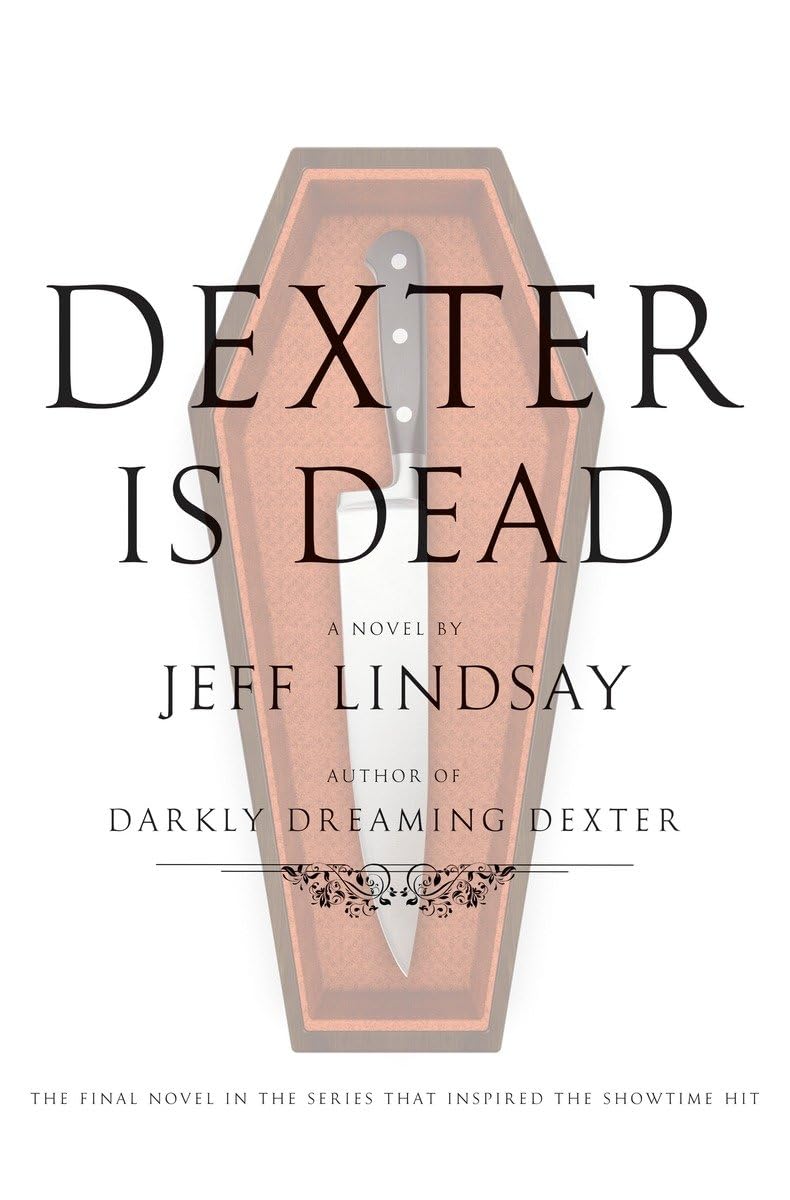 Dexter Is Dead: A Novel (Dexter Series) - 3983