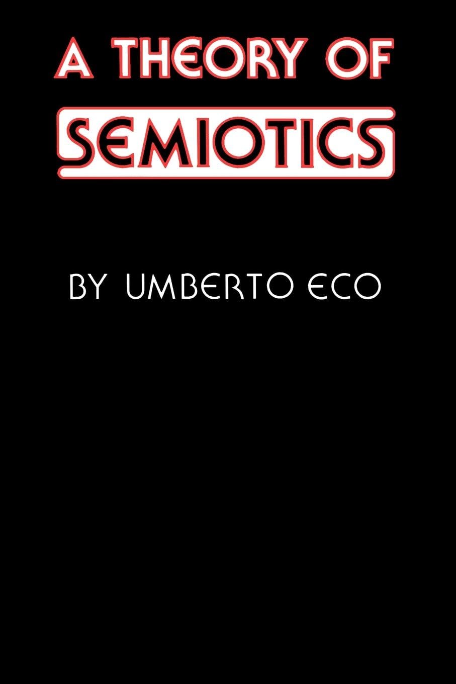 A Theory of Semiotics (Advances in Semiotics) - 8381