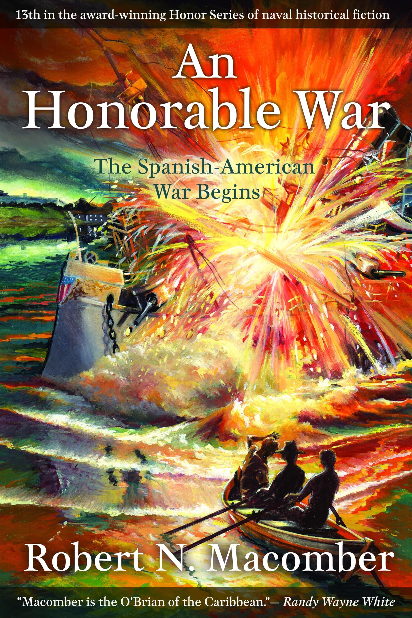 An Honorable War: The Spanish-American War Begins (Volume 13) (Honor Series, 13) - 4528