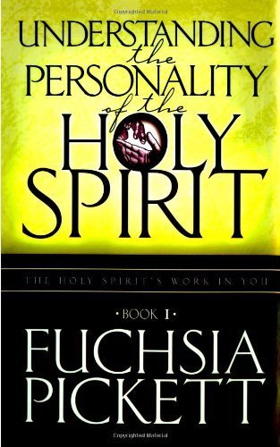 Understanding the Personality of the Holy Spirit: The Holy Spirit's Work in You (Volume 1)