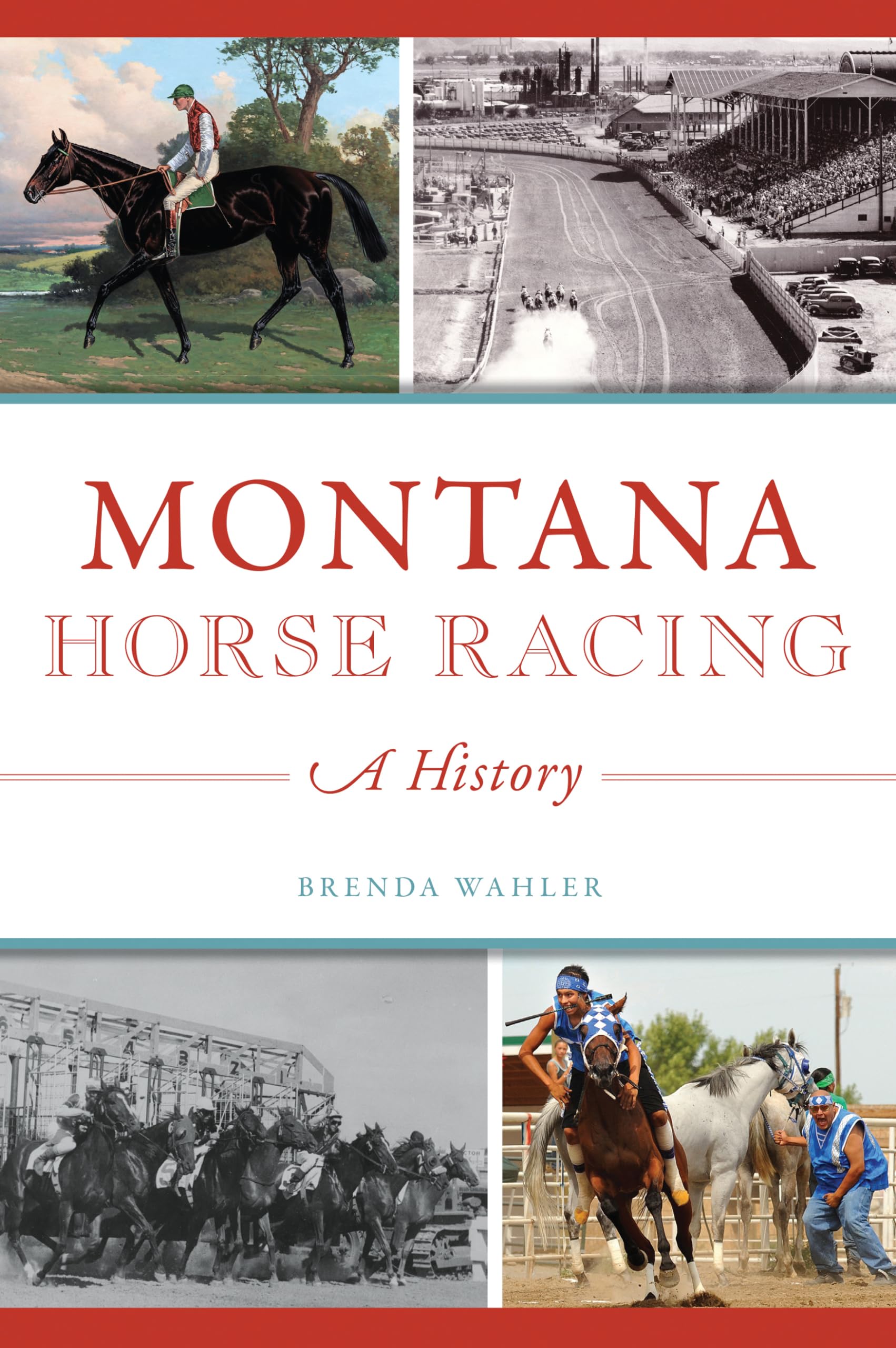 Montana Horse Racing: A History (Sports) - 2852