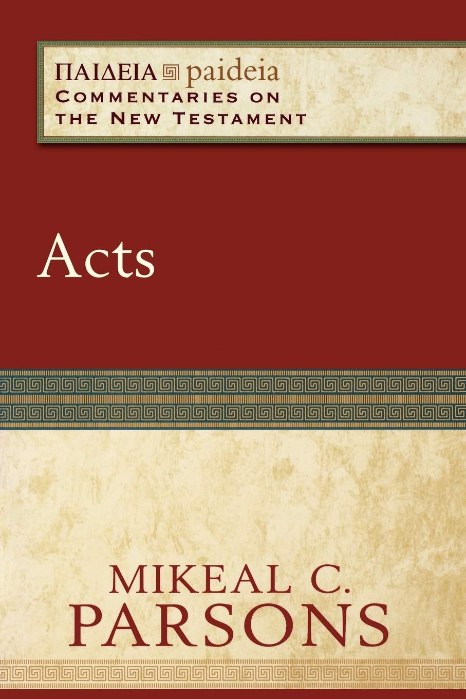 Acts: (A Cultural, Exegetical, Historical, & Theological Bible Commentary on the New Testament) (Paideia: Commentaries on the New Testament) - 6412