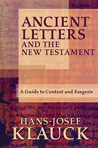 Ancient Letters and the New Testament: A Guide to Context and Exegesis - 5573