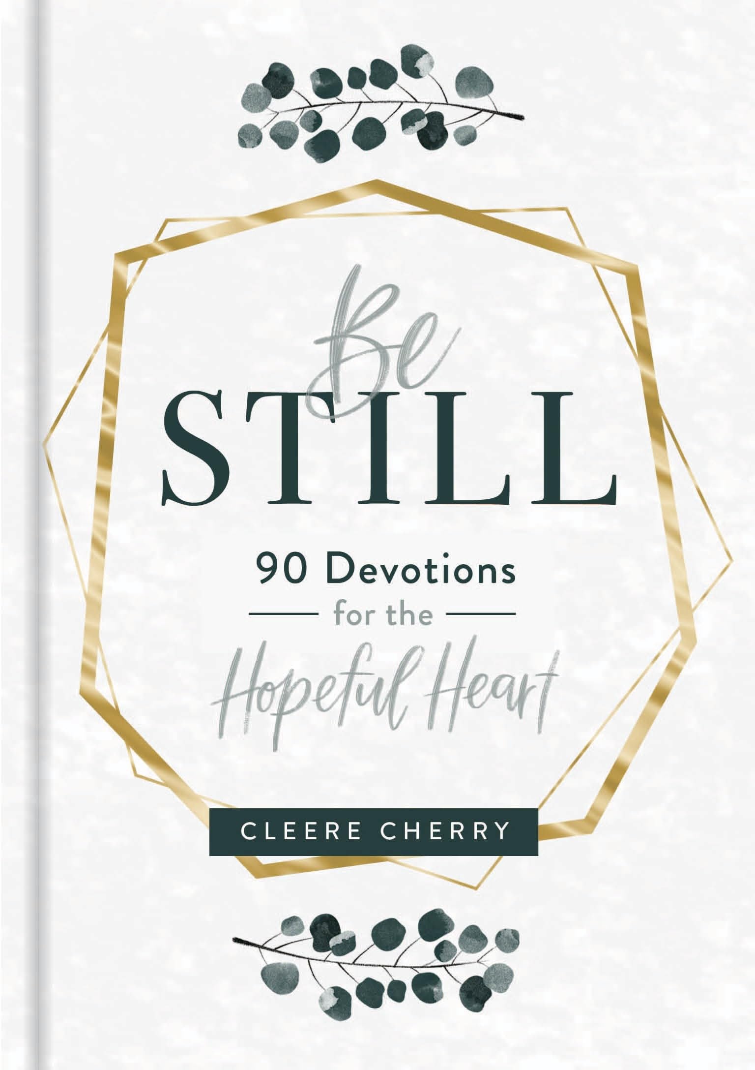 BE STILL: 90 DEVOTIONS FOR THE H - 620