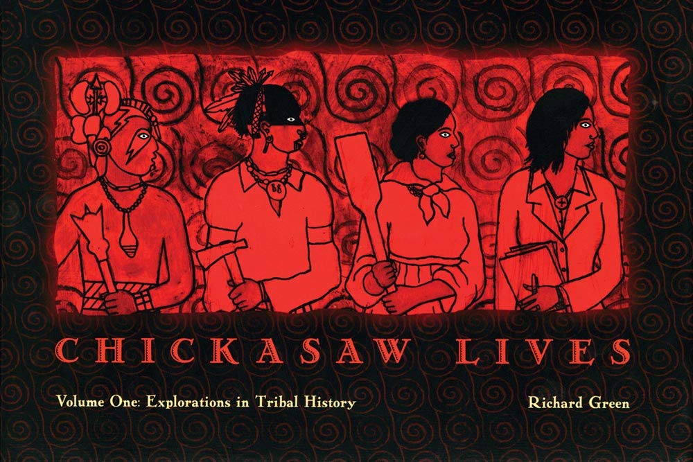 Chickasaw Lives: Explorations in Tribal History (Volume 1) - 5665