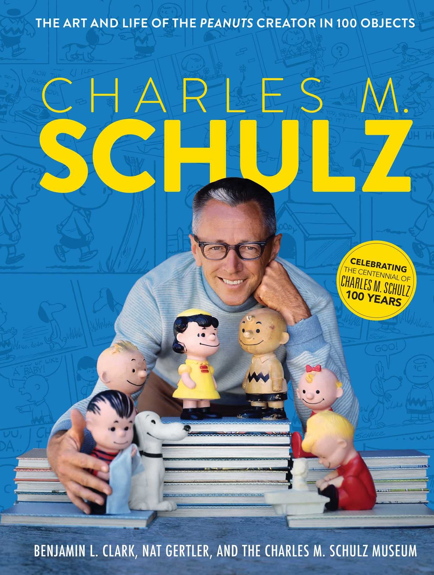 Charles M. Schulz: The Art and Life of the Peanuts Creator in 100 Objects (Peanuts Comics, Comic Strips, Charlie Brown, Snoopy) - 2689