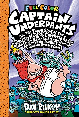 Captain Underpants and the Invasion of the Incredibly Naughty Cafeteria Ladies From Outer Space: Color Edition (Captain Underpants #3): (And the ... the Equally Evil Lunchroom Zombie Nerds) - 8863