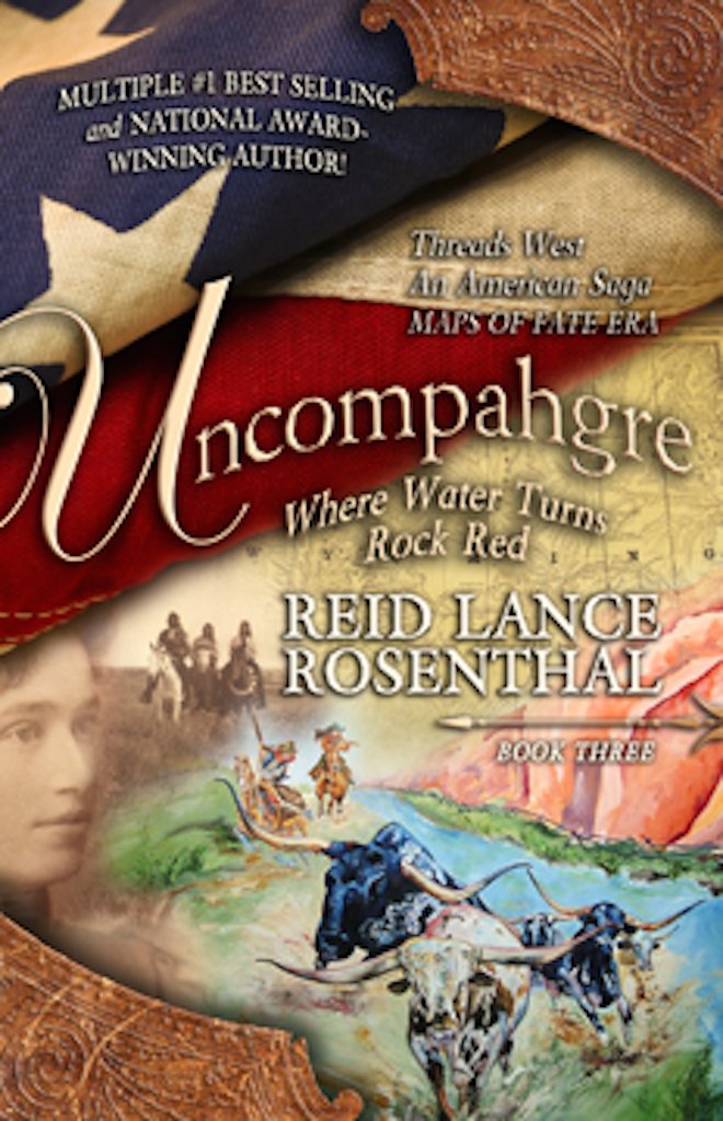 Uncompahgre: where water turns rock red (Threads West, An American Saga Book 3) (Threads West An American Saga, Book Three, 3) - 7528