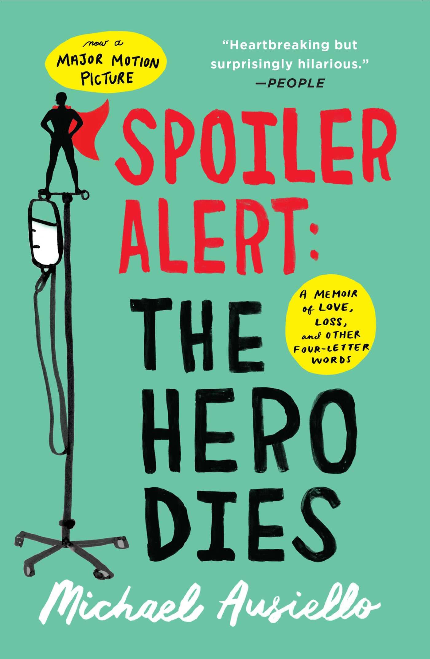 Spoiler Alert: The Hero Dies: A Memoir of Love, Loss, and Other Four-Letter Words - 3166