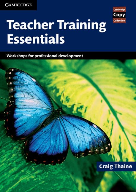 Teacher Training Essentials: Workshops for Professional Development (Cambridge Copy Collection) - 6345