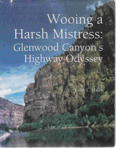 Wooing a Harsh Mistress: Glenwood Canyon's Highway Odyssey - 5551