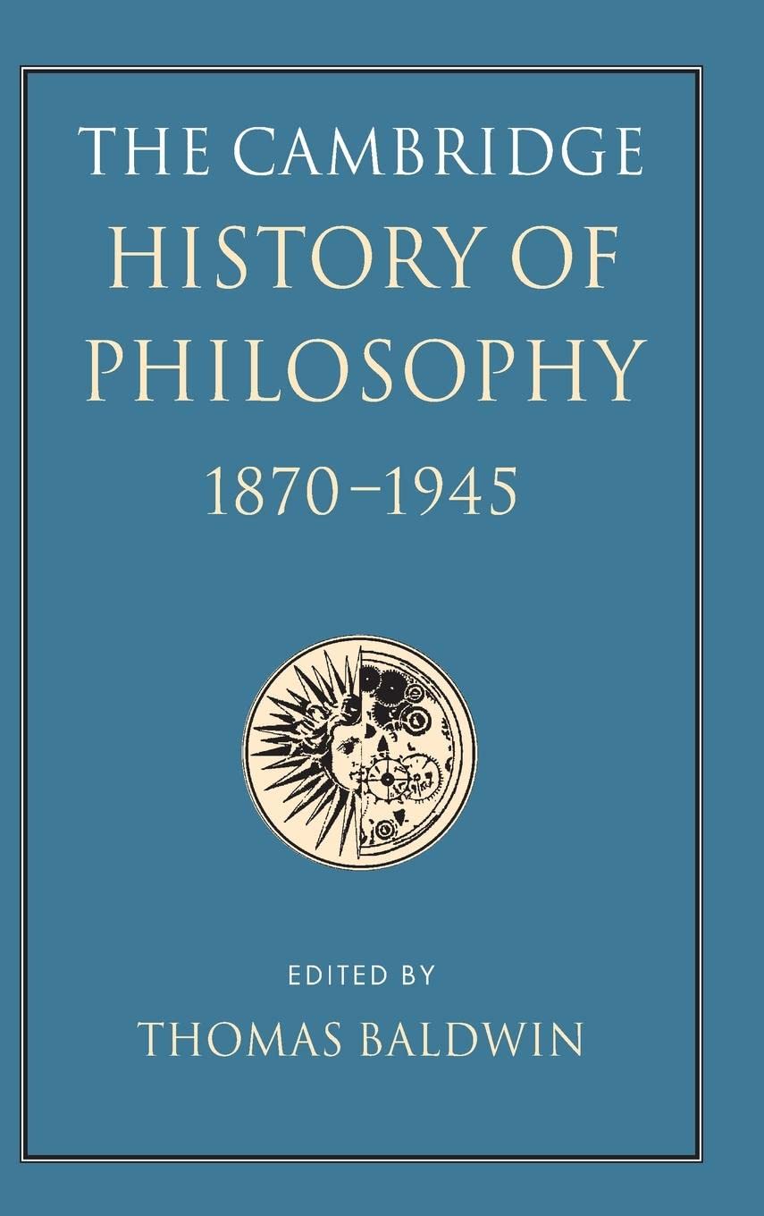 The Cambridge History of Philosophy 1870–1945 - 336