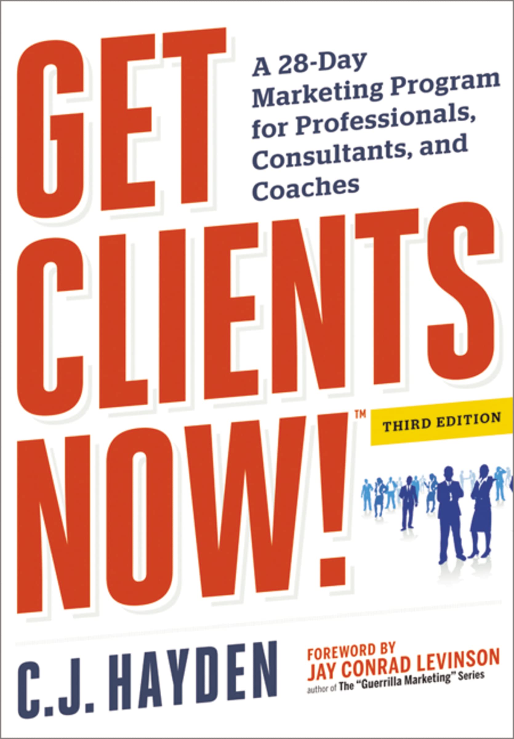 Get Clients Now! (TM): A 28-Day Marketing Program for Professionals, Consultants, and Coaches - 7181