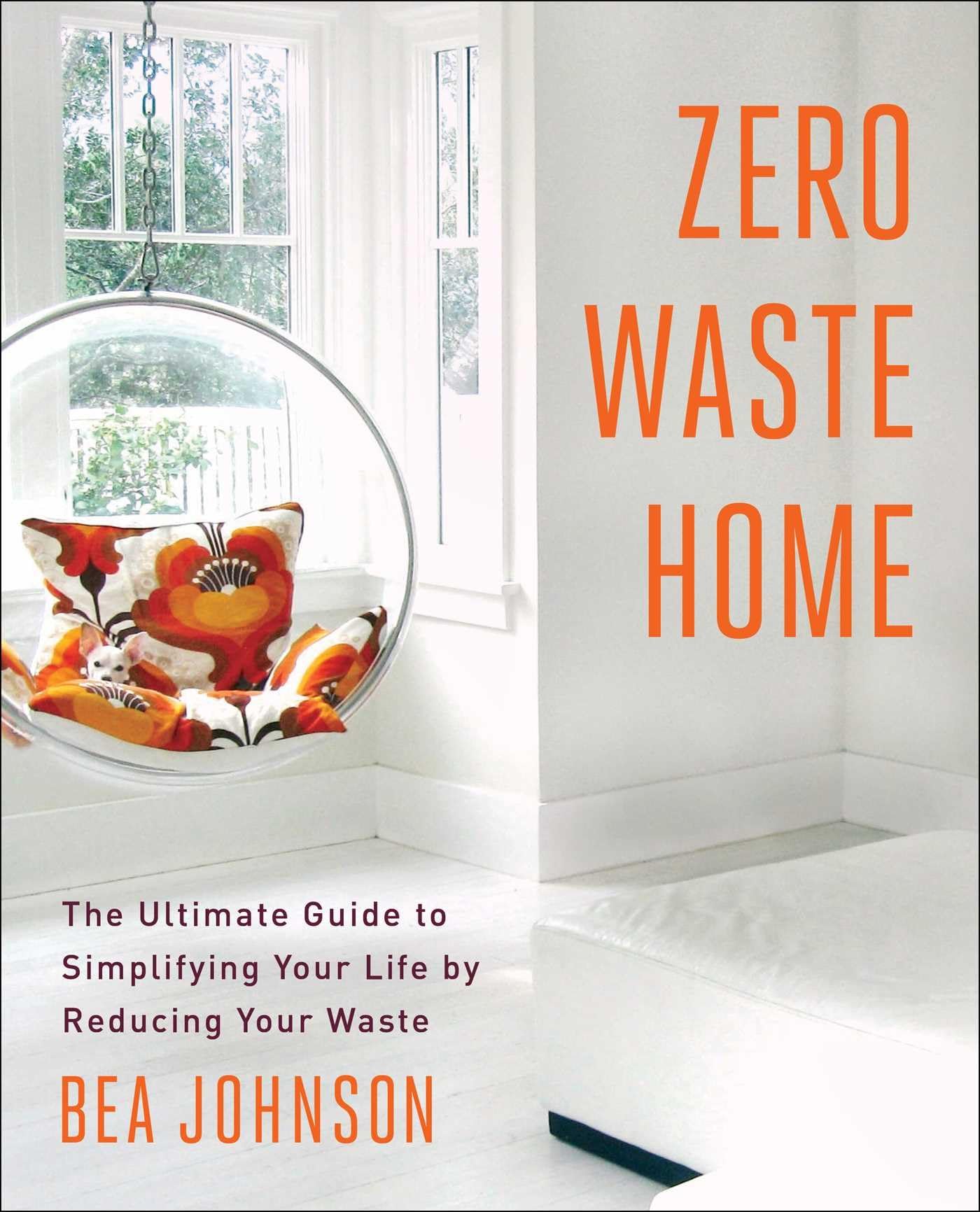 Zero Waste Home: The Ultimate Guide to Simplifying Your Life by Reducing Your Waste - 2906