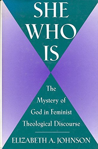 She Who Is: The Mystery of God in Feminist Theological Discourse - 9669