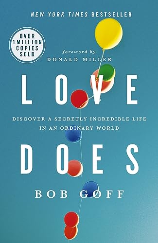 Love Does: Discover a Secretly Incredible Life in an Ordinary World - 6113