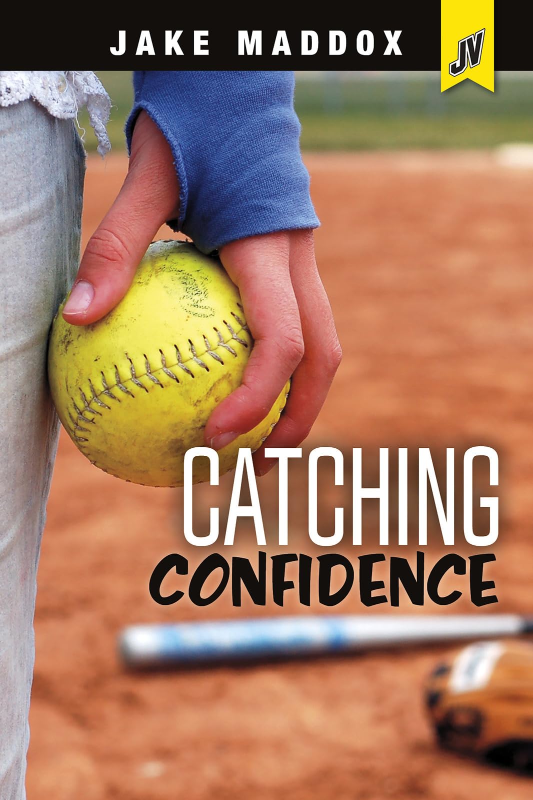 Catching Confidence (Jake Maddox JV Girls) - 5702