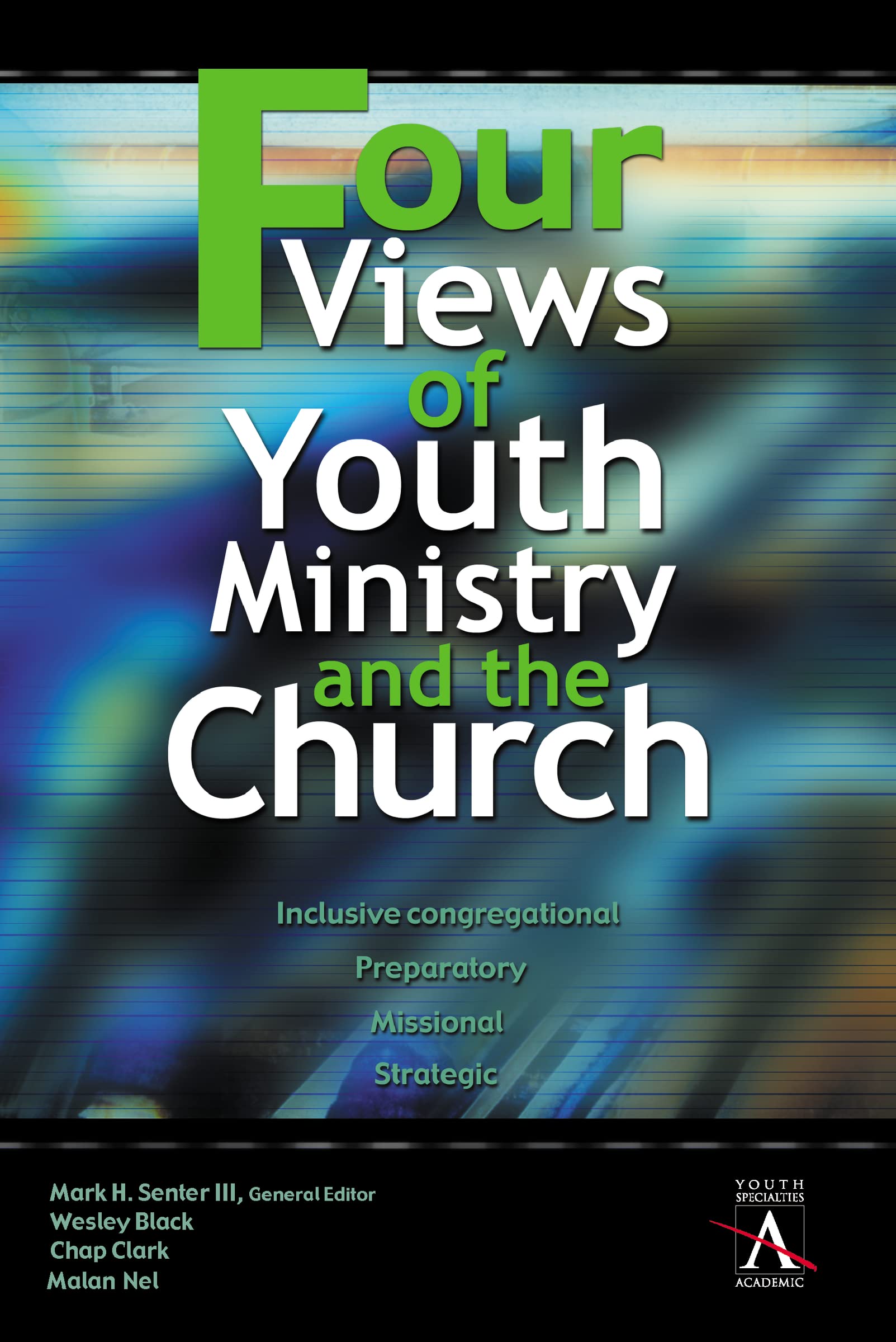 Four Views of Youth Ministry and the Church - 3478