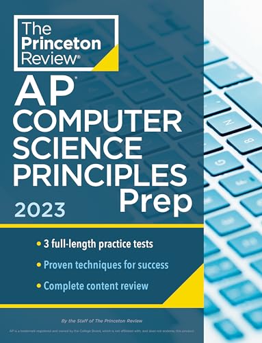 Princeton Review AP Computer Science Principles Prep, 2023: 3 Practice Tests + Complete Content Review + Strategies & Techniques (College Test Preparation) - 4338