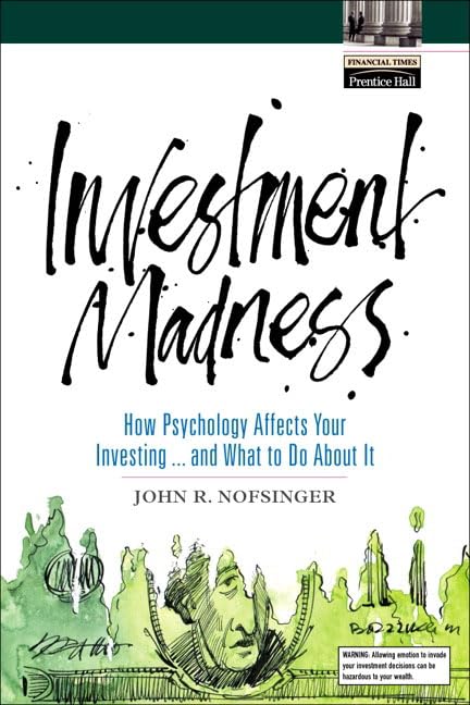 Investment Madness: How Psychology Affects Your Investing...And What To Do About It - 9440