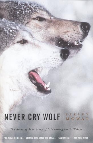 Never Cry Wolf : Amazing True Story of Life Among Arctic Wolves - 4970