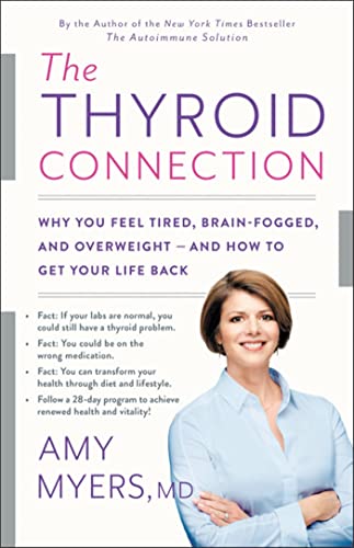 The Thyroid Connection: Why You Feel Tired, Brain-Fogged, and Overweight -- and How to Get Your Life Back - 3188