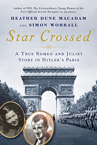 Star Crossed: A True WWII Romeo and Juliet Love Story in Hitlers Paris - 2282