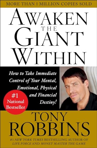 Awaken the Giant Within : How to Take Immediate Control of Your Mental, Emotional, Physical and Financial Destiny! - 1110