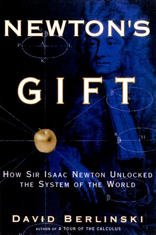 Newton's Gift: How Sir Isaac Newton Unlocked the System of the World - 2152