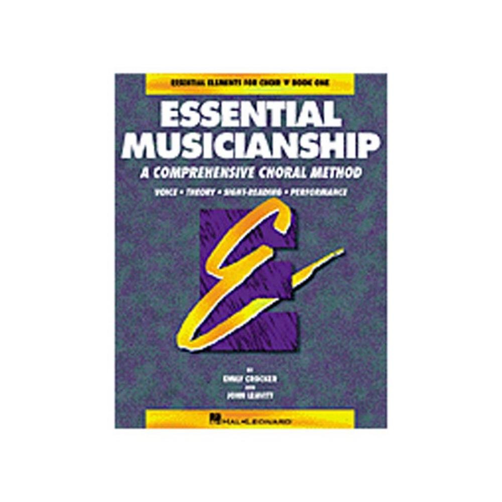 Essential Musicianship: A Comprehensive Choral Method : Voice Theory Sight-Reading Performance (Essential Elements for Choir) - 8729