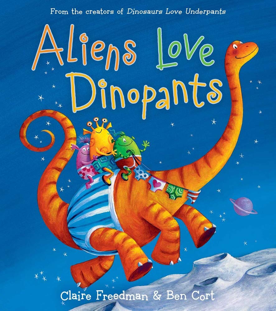 Aliens Love Dinopants (The Underpants Books) - 1839