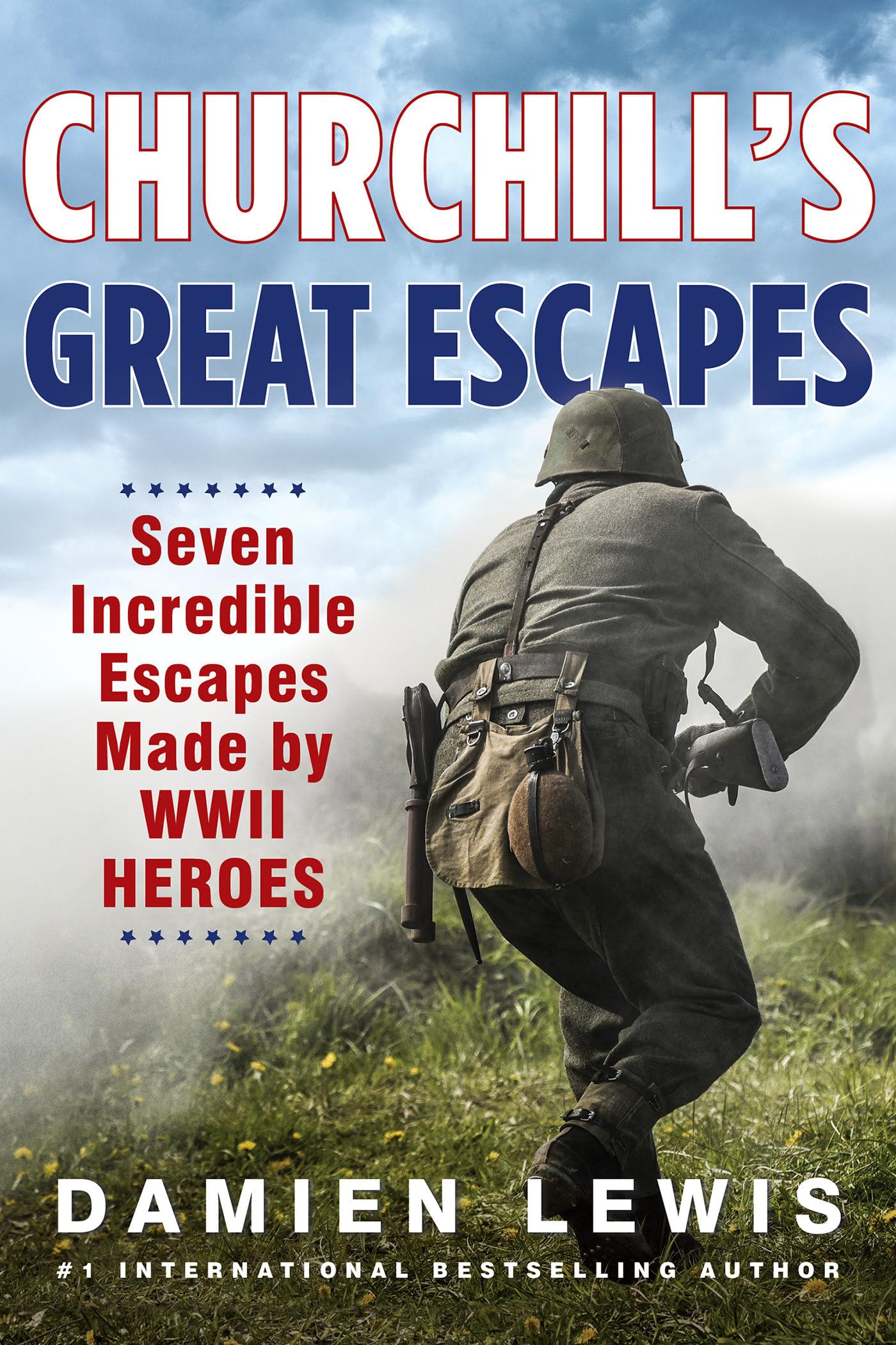 Churchill's Great Escapes: Seven Incredible Escapes Made by WWII Heroes - 3379