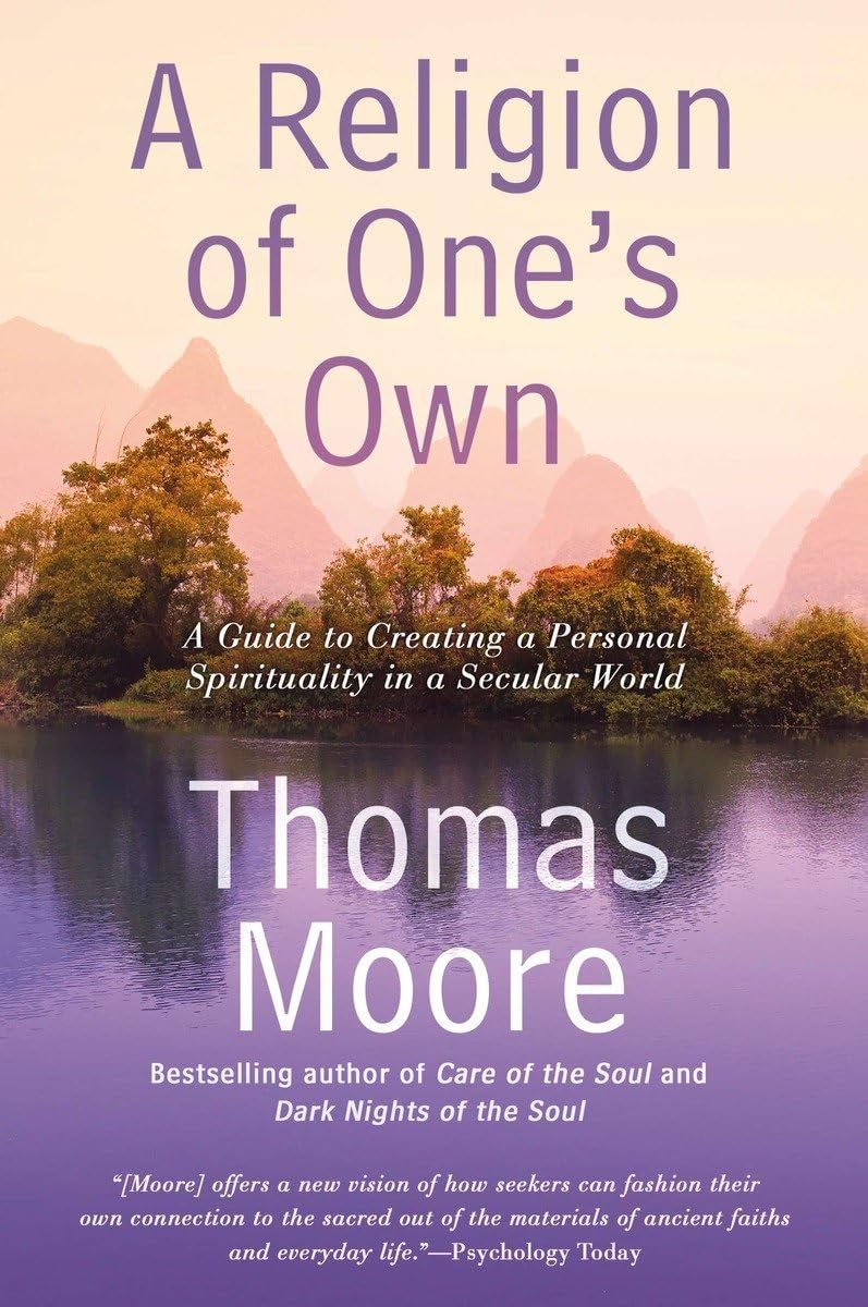 A Religion of One's Own: A Guide to Creating a Personal Spirituality in a Secular World - 381