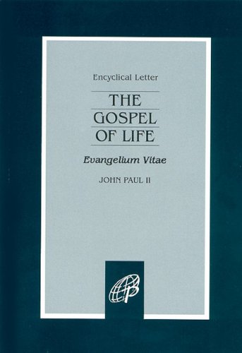 The Gospel of Life: Evangelium Vitae - 4198