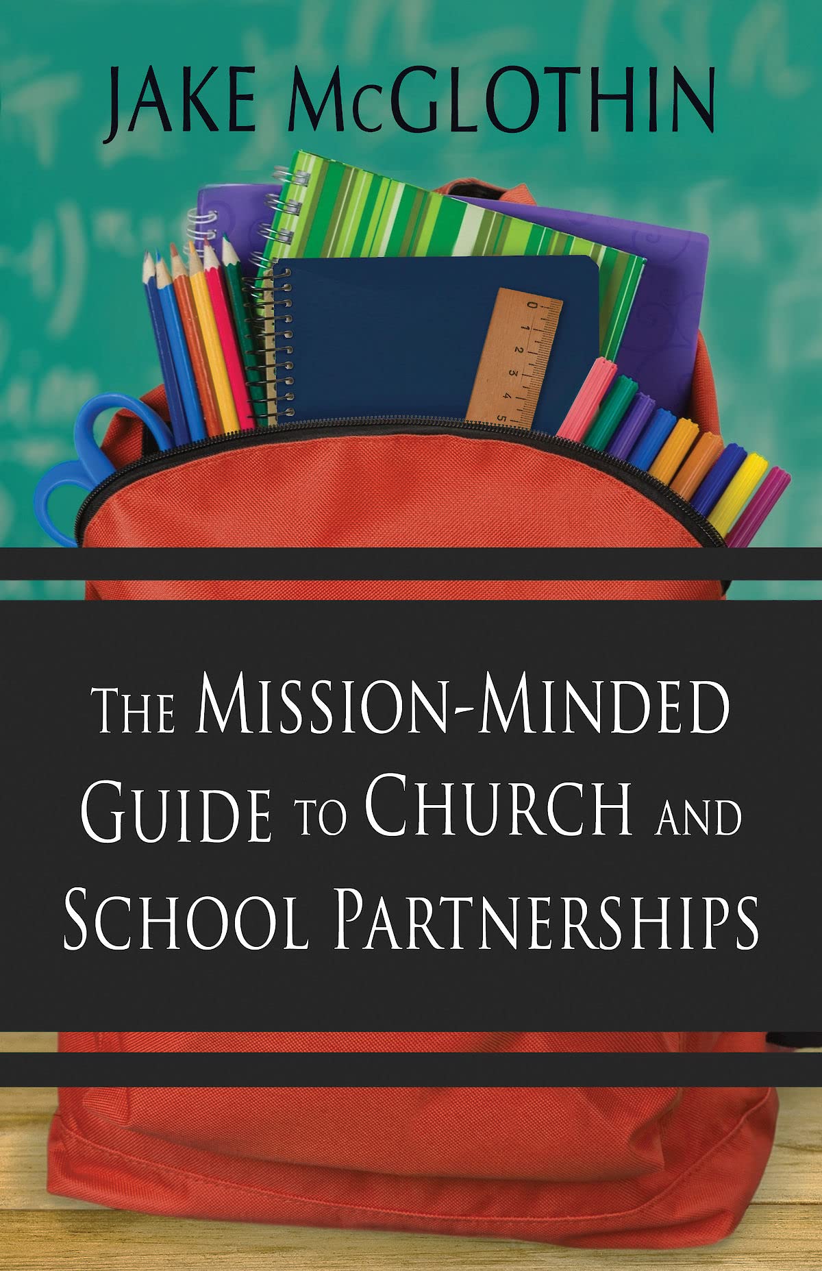 The Mission-Minded Guide to Church and School Partnerships - 4634