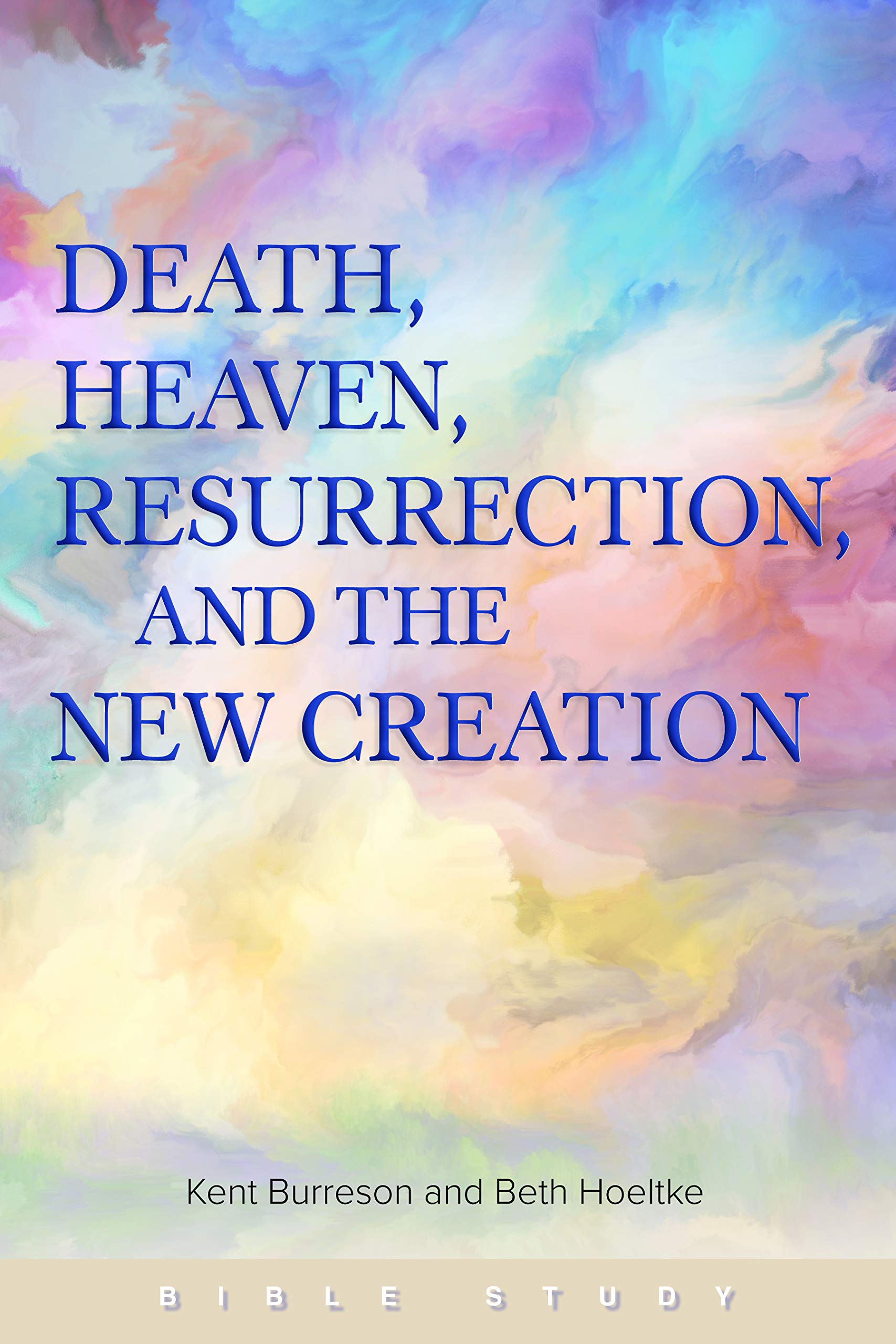 Death, Heaven, Resurrection, and the New Creation - 7524