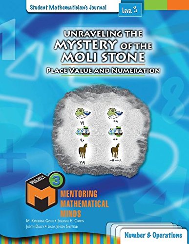 Project M3: Level 3: Unraveling The Mystery of The Moli Stone: Place Value and Numeration Student Mathematician's Journal - 3453