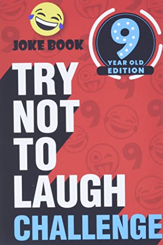 The Try Not to Laugh Challenge - 9 Year Old Edition: A Hilarious and Interactive Joke Book Game for Kids - Silly One-Liners, Knock Knock Jokes, and More for Boys and Girls Age Nine - 5008