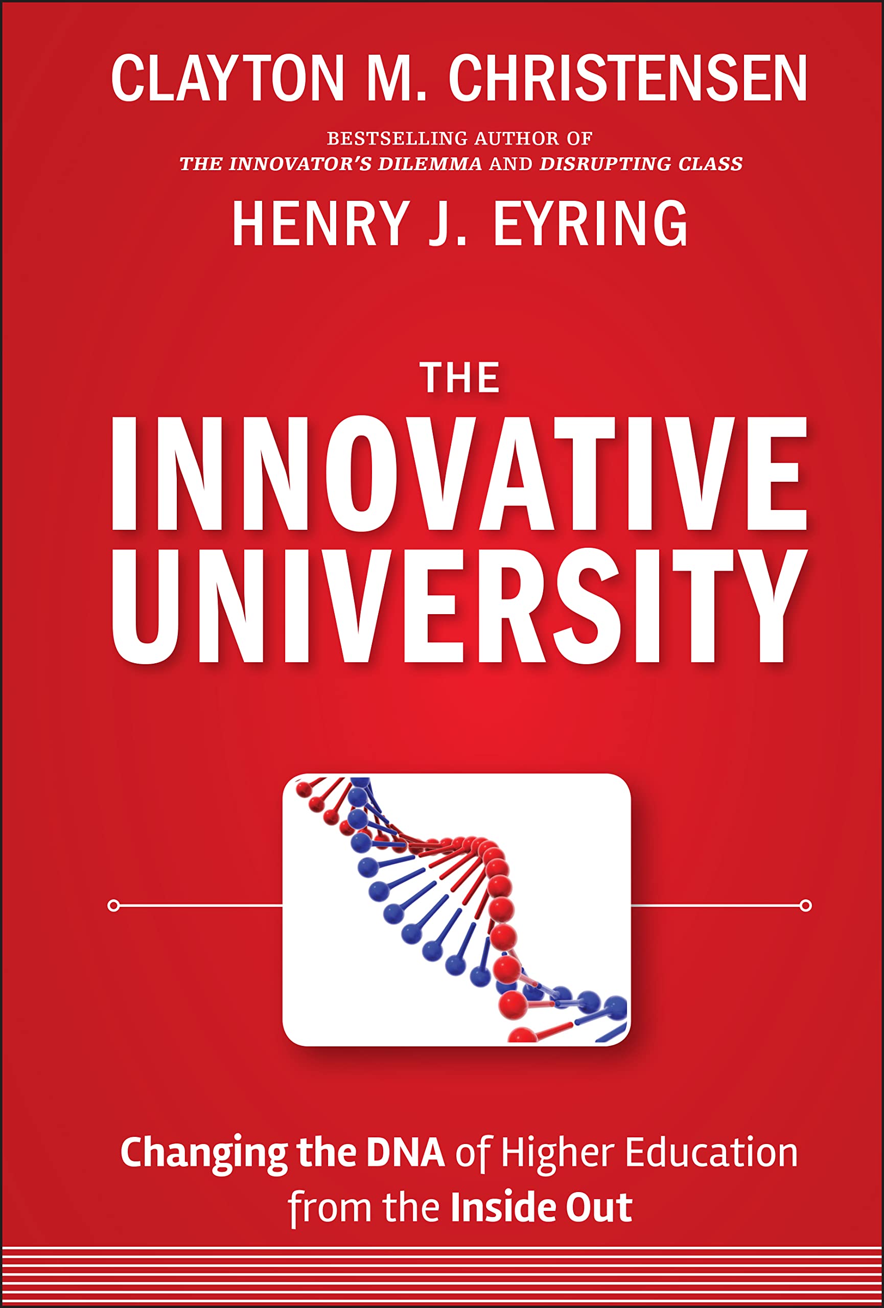 The Innovative University: Changing the DNA of Higher Education from the Inside Out - 8265